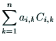 $\displaystyle \sum^n_{k=1}a_{i,k}C_{i,k}$