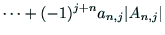 $\displaystyle \cdots + (-1)^{j+n}a_{n,j}\vert A_{n,j}\vert$