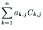 $\displaystyle \sum^n_{k=1}a_{k,j}C_{k,j}$