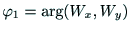 $\displaystyle \varphi{_1} = \arg(W_x, W_y)$