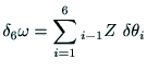 $\displaystyle \delta _6\omega = \sum^6_{i=1}{\rm _{i-1}Z} \ {\delta \theta_i}$