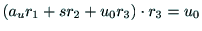 $\displaystyle (a_u{\rm r}_1 + s{\rm r}_2 + u_0{\rm r}_3) \cdot
{\rm r}_3 = u_0$